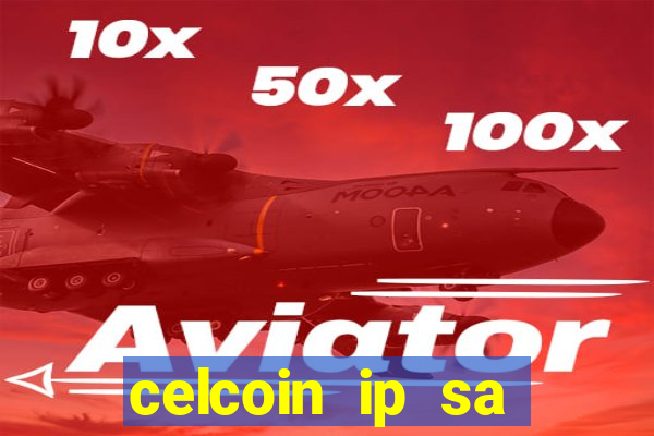 celcoin ip sa plataforma de jogos